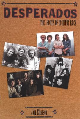 Desperados: The Roots of Country Rock (Paperback)