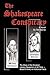 The Shakespeare Conspiracy: A Novel About the Greatest Literary Deception of All Time.