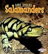 Salamanders (First Step Nonfiction: Animal Life Cycles) Salamanders (First Step Nonfiction: Animal Life Cycles)