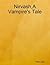 Nirvash, A Vampire's Tale