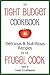 The Tight Budget Cookbook: Delicious and Nutritious Recipes for the Frugal Cook