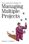 The Juggler’s Guide to Managing Multiple Projects