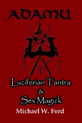 Adamu: Luciferian Tantra and Sex Magick