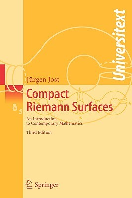 Compact Riemann Surfaces: An Introduction to Contemporary Mathematics (Universitext)