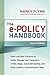The e-Policy Handbook: Rules and Best Practices to Safely Manage Your Company's E-mail, Blogs, Social Networking, and Other ElectronicCommunication Tools
