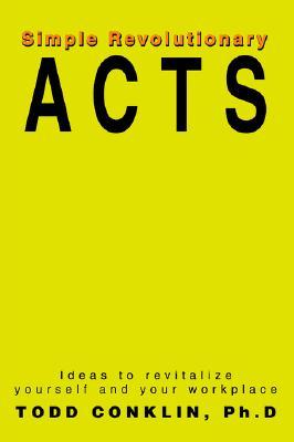 Simple Revolutionary Acts: Ideas to revitalize yourself and your workplace (Paperback)