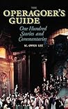 The Operagoer's Guide: One Hundred Stories and Commentaries (Amadeus) The Operagoer's Guide: One Hundred Stories and Commentaries (Amadeus)