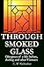 Through Smoked Glass by E. Richardson
