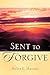 Sent To Forgive