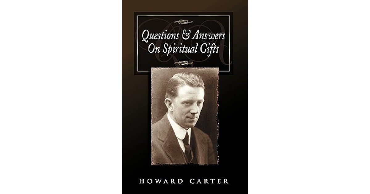 Questions and Answers on Spiritual Gifts by Howard R. Carter