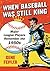When Baseball Was Still King by Gene Fehler