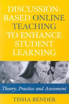 Discussion-Based Online Teaching to Enhance Student Learning: Theory, Practice and Assessment (Paperback)