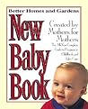 New Baby Book: The Complete Guide to Pregnancy, Childbirth, and Baby Care (Better Homes and Gardens)