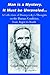 Man is a Mystery. It Must be Unraveled...: A Collection of Dostoyevsky's Thoughts on the Human Condition, from Anger to Youth