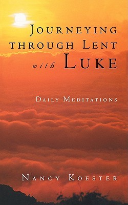 Journeying Through Lent with Luke: Daily Meditations (Paperback)
