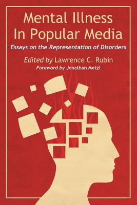 Mental Illness in Popular Media: Essays on the Representation of Disorders (Paperback)