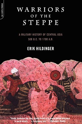 Warriors Of The Steppe: Military History Of Central Asia, 500 B.C. To 1700 A.D. (Paperback)