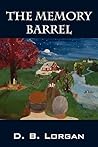 The Memory Barrel by DB Lorgan