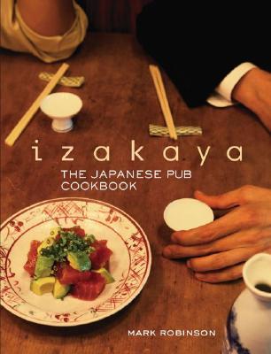 Izakaya: The Japanese Pub Cookbook (Hardcover)