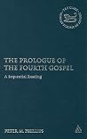 The Prologue of the Fourth Gospel: A Sequential Reading (The Library of New Testament Studies) The Prologue of the Fourth Gospel: A Sequential Reading (The Library of New Testament Studies)