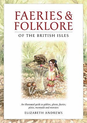Faeries & Folklore of the British Isles (Paperback)