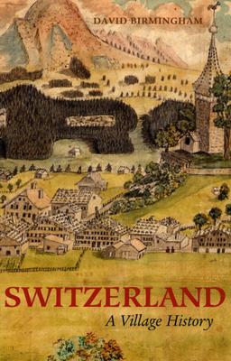 Switzerland: A Village History (Paperback)