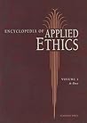 Encyclopedia of Applied Ethics Encyclopedia of Applied Ethics