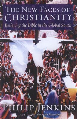 The New Faces of Christianity: Believing the Bible in the Global South (Hardcover)