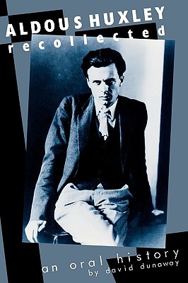 Aldous Huxley Recollected: An Oral History (Paperback)