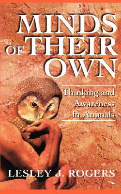 Minds Of Their Own: Thinking And Awareness In Animals (Paperback)