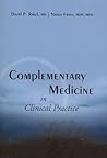 Complementary Medicine in Clinical Practice: Integrative Practice In American Healthcare