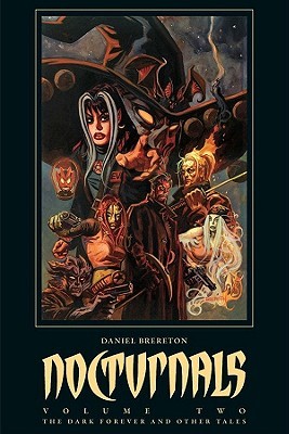 Nocturnals, Volume Two: The Dark Forever and Other Tales (Nocturnal Archives, #2)