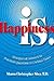Happiness Is: Unexpected Answers to Practical Questions in Curious Times