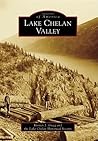 Lake Chelan Valley (Images of America: Washington) Lake Chelan Valley (Images of America: Washington)
