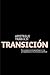 Transicion / Transition: Conversaciones y retratos de lo que se hizo y se dejo de hacer por la democracia en Mexico / Conversations and Depictions of ... for the Democracy in Mexico (Spanish Edition)