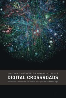 Digital Crossroads: American Telecommunications Policy in the Internet Age (Paperback)