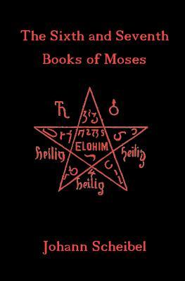 The Sixth and Seventh Books of Moses (Paperback)