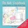 The Kids' Guidebook: Great Advice to Help Kids Cope The Kids' Guidebook: Great Advice to Help Kids Cope
