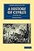 A History of Cyprus (4-Volume Set)