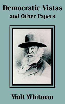 Democratic Vistas and Other Papers (Paperback)