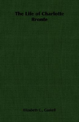 The Life of Charlotte Bronte