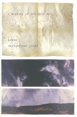 A History of the Only War: Poems (Paperback)