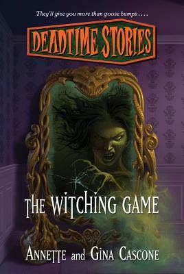 The Witching Game (Deadtime Stories)