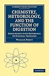 Chemistry, Meteorology and the Function of Digestion Considered with Reference to Natural Theology (Cambridge Library Collection - Science and Religion)