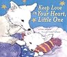 Keep Love in Your Heart, Little One by Giles Andreae Keep Love in Your Heart, Little One by Giles Andreae