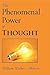 The Phenomenal Power of Thought