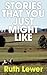 Stories That You Just Might Like by Ruth E. Lewer
