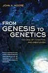 From Genesis to Genetics: The Case of Evolution and Creationism From Genesis to Genetics: The Case of Evolution and Creationism