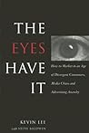 The Eyes Have It: How to Market in an Age of Divergent Consumers, Media Chaos and Advertising Anarchy