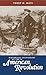 Historical Dictionary of the American Revolution (Historical Dictionaries of War, Revolution, and Civil Unrest)